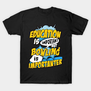 Bowling is important T-Shirt